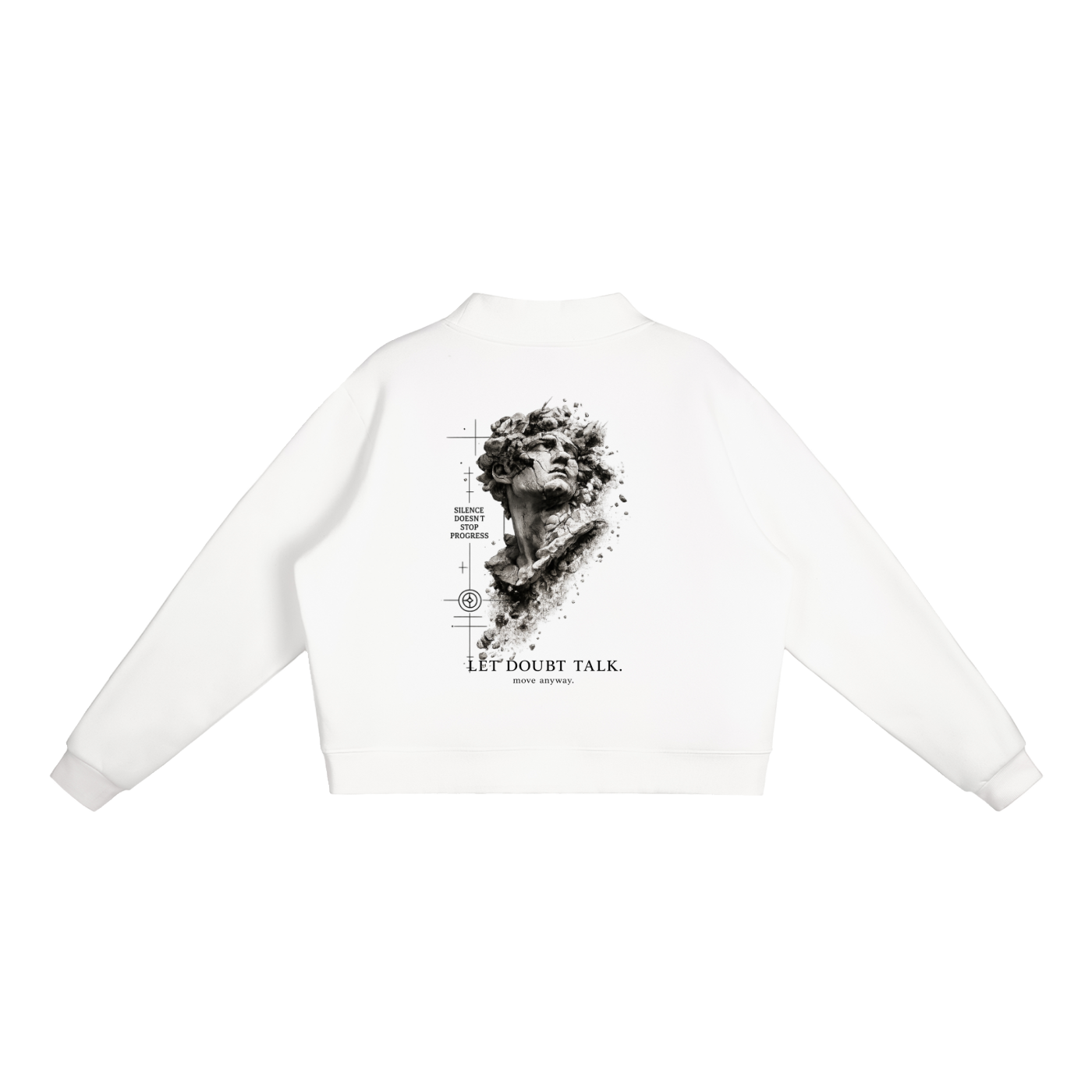 LET DOUBT TALK. MOVE ANYWAY. Essential Fleece Mock-Neck Crew Sweatshirt